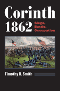 'Corinth 1862: Siege, Battle, Occupation'