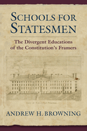 Schools for Statesmen: The Divergent Educations of the Constitutional Framers