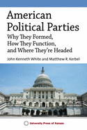 American Political Parties: Why They Formed, How They Function, and Where They're Headed