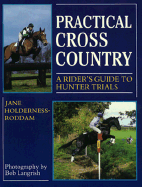 Practical Cross Country: A Rider's Guide to Hunter Trials