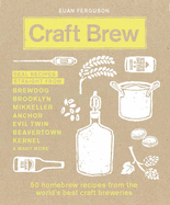 Craft Brew: 50 homebrew recipes from the world's