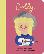 Dolly Parton: My First Dolly Parton (Little People, BIG DREAMS, 28)