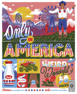 Only in America: The Weird and Wonderful 50 States (Volume 12) (The 50 States)