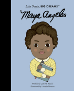 Maya Angelou (Volume 4) (Little People, BIG DREAMS, 4)