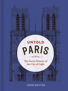 Untold Paris: The Secrets of the City of Light