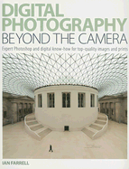 Digital Photography: Beyond the Camera