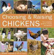 Choosing & Raising Chickens: The Complete Guide to Breeds and Welfare