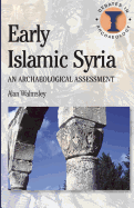 Early Islamic Syria (Debates in Archaeology)