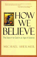 How We Believe: The Search for God in an Age of Science