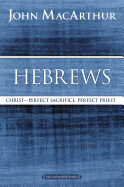 'Hebrews: Christ: Perfect Sacrifice, Perfect Priest'