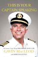 'This Is Your Captain Speaking: My Fantastic Voyage Through Hollywood, Faith and Life'