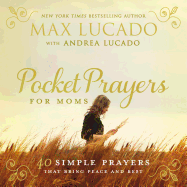 Pocket Prayers for Moms: 40 Simple Prayers That Bring Peace and Rest