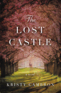 The Lost Castle: A Split-Time Romance (A Lost Castle Novel)