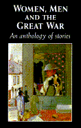 'Women, Men and the Great War: An Anthology of Story'