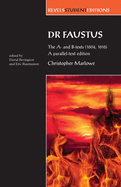 Dr Faustus: The A- and B- texts (1604, 1616): A parallel-text edition (Revels Student Editions)