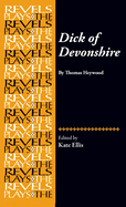 Dick of Devonshire (The Revels Plays)