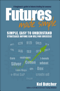 Futures Made Simple: A Beginner's Guide to Futures Trading for Success