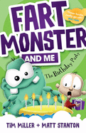 Fart Monster and Me: The Birthday Party (Fart Monster and Me, #3) (Fart Monster and Me, 03)