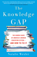 The Knowledge Gap: The hidden cause of America's broken education system--and how to fix it