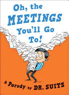 'Oh, the Meetings You'll Go To!: A Parody'