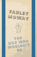 The Dog Who Wouldn't Be: Penguin Modern Classics Edition