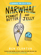 Peanut Butter and Jelly (A Narwhal and Jelly Book