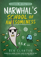 Narwhal's School of Awesomeness (A Narwhal and Je