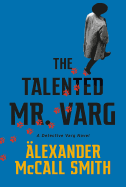 The Talented Mr. Varg: A Detective Varg Novel
