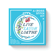 Live Laugh Loathe Cross Stitch Kit