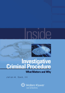 Inside Investigative Criminal Procedure: What Matters & Why