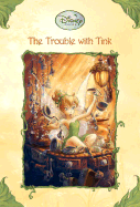 The Trouble With Tink (Disney Fairies)
