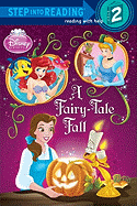 A Fairy-Tale Fall (Disney Princess) (Step into Reading)
