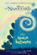 The Space Between (Never Girls #2)