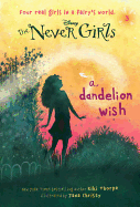 A Dandelion Wish (Never Girls #3)