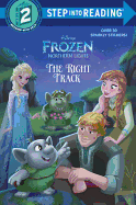 The Right Track (Disney Frozen: Northern Lights) (Step into Reading)