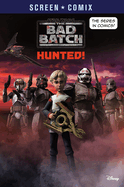 The Bad Batch: Hunted! (Star Wars) (Screen Comix)