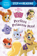 Perfect Princess Pets! (Disney Princess: Palace Pets) (Step into Reading)
