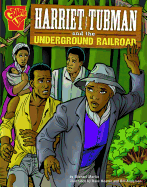 Harriet Tubman and the Underground Railroad (Graphic History)