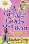 A Girl After God's Own Heart├é┬«: A Tween Adventure with Jesus
