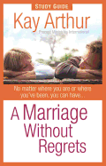 A Marriage Without Regrets Study Guide