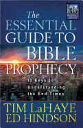 The Essential Guide to Bible Prophecy: 13 Keys to Understanding the End Times (Tim LaHaye Prophecy Library├óΓÇ₧┬ó)