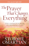 The Prayer That Changes Everything├é┬«: The Hidden Power of Praising God