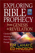Exploring Bible Prophecy from Genesis to Revelation: Clarifying the Meaning of Every Prophetic Passage (Tim LaHaye Prophecy Library├óΓÇ₧┬ó)