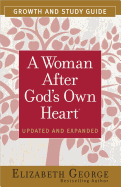 A Woman After God's Own Heart├é┬« Growth and Study Guide