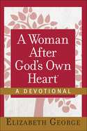 A Woman After God's Own Heart├é┬«--A Devotional