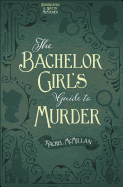 The Bachelor Girl's Guide to Murder (Herringford and Watts Mysteries)