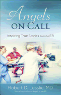 Angels on Call: Inspiring True Stories from the ER
