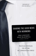 Sharing the Good News with Mormons: Practical Strategies for Getting the Conversation Started