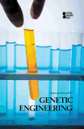 Genetic Engineering (Opposing Viewpoints)