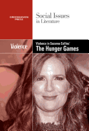 Violence in Suzanne Collins's the Hunger Games Trilogy (Social Issues in Literature)